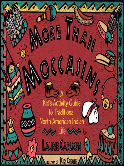 More than moccasins a kid's activity guide to traditional North American Indian life